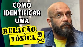 COMO IDENTIFICAR UM RELACIONAMENTO TÓXICO  Marcos Lacerda psicólogo [upl. by Prue658]