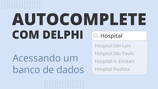 Autocomplete com acesso real a banco de dados no Delphi [upl. by Phenice]