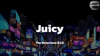 The Notorious BIG  Juicy lyric video [upl. by Nikolia]