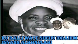 KU KALLI WAYE SHEHU IBRAHIM INYASS ALKHAULAHI [upl. by Levesque528]