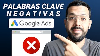 Palabras Clave Negativas en Google Ads La Estrategia CORRECTA 🎯 [upl. by Beaulieu]