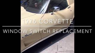 1976 CORVETTE WINDOW SWITCH REPLACEMENT [upl. by Kashden]