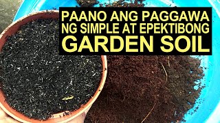 Paano Ang Paggawa Ng Simple At Epektibong Garden Soil [upl. by Ennybor123]