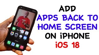 How to Add Apps Back to Home Screen on iPhone iOS 18 [upl. by Nitza88]