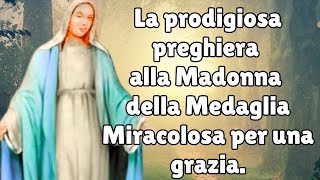 La prodigiosa preghiera alla Madonna della Medaglia Miracolosa per una grazia [upl. by Sansen]