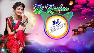 तेरो मेरो केश चले छोरी जिला करौली के थाने में Meena Song Dj Remix Dj Roshan [upl. by Wershba]