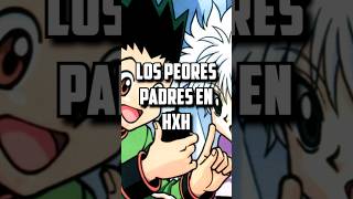 Los peores padres en Hunter x Hunter anime hunterxhunter hxh [upl. by Ardaed326]