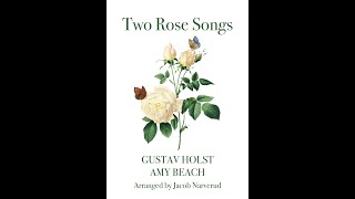 Two Rose Songs Gustav Holst Amy Beach arr Jacob Narverud SATB Choir a cappella [upl. by Lavine]