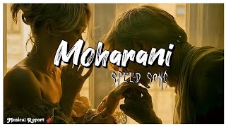 Moharani speed up song official speed up audio [upl. by Itisahc]