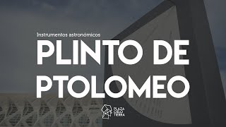 Instrumentos Astronómicos  Plinto de Ptolomeo [upl. by Yuri]