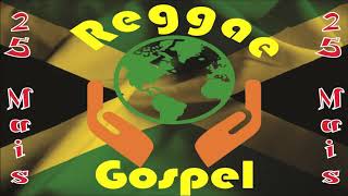 Reggae Gospel  25 Mais [upl. by Romona]