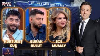 Kurtuluş Kuş amp Burak Bulut amp Ece Mumay  Mehmet Akif Ersoy ile 5 Gece  9 Şubat 2024 [upl. by Ardnossac]