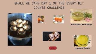 Lets can Day 1 of the every bit counts challenge with Canned Chicken Broth amp Split Pea Ham Soup [upl. by Paddie]