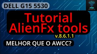 AlienFx tools para DELL G15 é melhor que o Alienware Command Center  DELL G15 5530 [upl. by Recha]