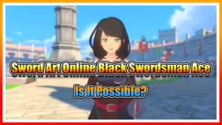 Is Global Release Possible For Sword Art Online Black Swordsman Ace [upl. by Jamie46]