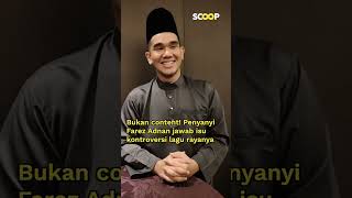 Bukan content Penyanyi Farez Adnan jawab isu kontroversi lagu rayanya [upl. by Stilwell]