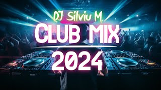 Music Mix 2024  Party Club Dance 2024  Best Remixes Of Popular Songs 2024 MEGAMIX DJ Silviu M [upl. by Arabele530]