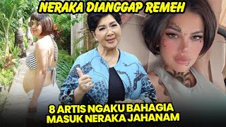 Demi cinta Rela masuk Neraka inilah 8 artis sudah siap jadi penghuni Neraka jahanam [upl. by Aleuname]