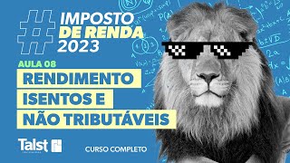 IMPOSTO DE RENDA  RENDIMENTO ISENTOS E NÃO TRIBUTÁVEIS  AULA 08 [upl. by Anilegna]