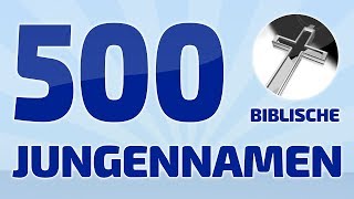 500 beliebte und schöne biblische Jungennamen ❤ [upl. by Noelani]