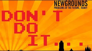 No more NEWGROUNDS for me [upl. by Scevor901]