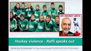 Hockey violence  Raffi speaks out [upl. by Anire]