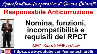 Responsabile Anticorruzione  Nomina funzioni incompatibilità per ANAC 3132024 [upl. by Jelks]