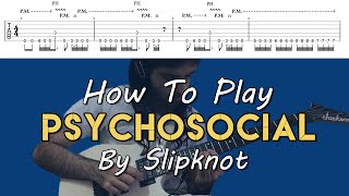 How To Play quotPsychosocialquot By Slipknot Full Song Tutorial With TAB [upl. by Shani154]