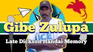 Gibe Zulupa  Dickson Handai Memory [upl. by Akoek]