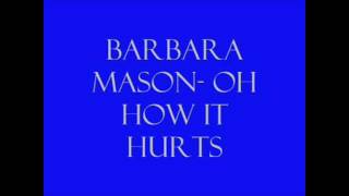 Barbara Mason Oh How It Hurts Lyrics [upl. by Kcirtapnaes]