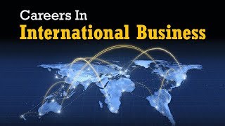 Careers In International Business [upl. by Leimaj]