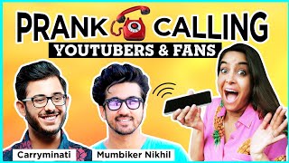 PRANK CALLING YOUTUBERS amp FANS  Ft Carryminati amp Mumbiker Nikhil  Ep 6  Anisha Dixit [upl. by Yliram]