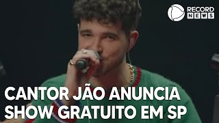 Cantor Jão anuncia show gratuito em São Paulo [upl. by Kieffer]