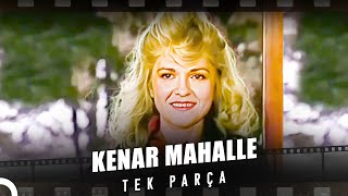 Kenar Mahalle  Gülden Karaböcek Dram Filmi İzle [upl. by Perlis310]