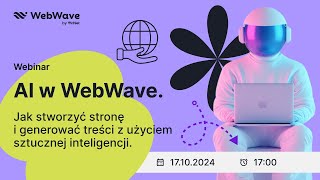 Jak korzystać ze sztucznej inteligencji w WebWave  Webinar 17102024 [upl. by Marylinda]