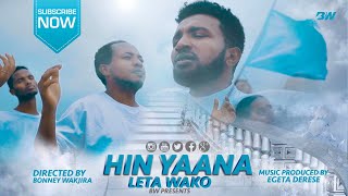 HIN YAANA  LETA WAKO Official Video [upl. by Laro]