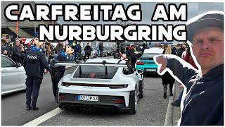 Carfreitag am Nürburgring  illegale Autorennen Poser amp die ganze Wahrheit [upl. by Merrow568]