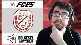 FETHİYE İDMAN YURDU BÖLGESEL AMATÖR LİG DE BAŞARILI OLUR MUYDU  EA FC 25 SUCCESS [upl. by Martsen]