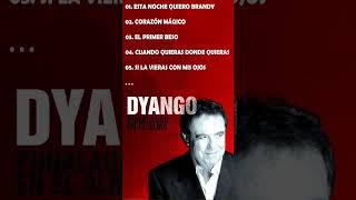 Dyango Exitos Sus Mejores Exitos  Grandes Exitos De Dyango [upl. by Kablesh]