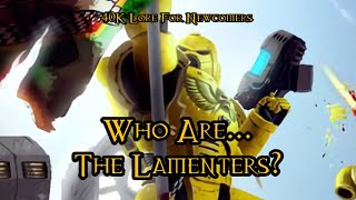 40K Lore For Newcomers  Who Are The Lamenters  40K Theories [upl. by O'Driscoll]