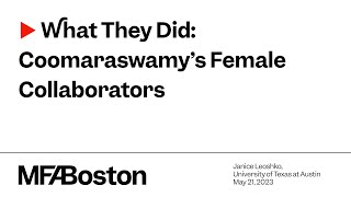 What They Did Coomaraswamys Female Collaborators [upl. by Navanod]