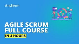 Agile Scrum Full Course In 4 Hours  Agile Scrum Master Training  Agile Training Video Simplilearn [upl. by Arri504]