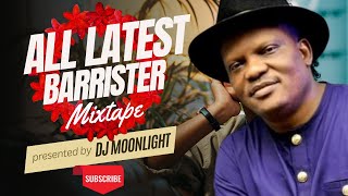 ALL LATEST BARRISTER SMOOTH SONGS MIXTAPE BY DJ MOONLIGHT [upl. by Maridel]