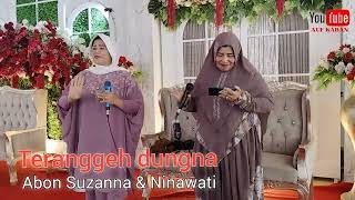 Teranggeh Dungna  vocal Abon Suzanna amp Ninawati [upl. by Wrench]