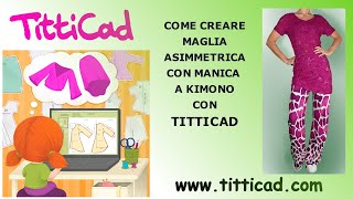 Come creare Cartamodello di una Maglia asimmetrica con manica a kimono con TittiCad L3 e L4 [upl. by Atnad]