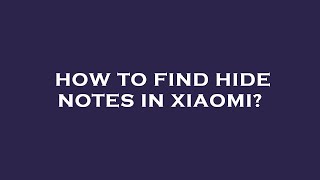 How to find hide notes in xiaomi [upl. by Jocelin]