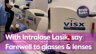 EYE SURGERY  With Intralase Lasik say Farewell to glasses and contact lenses  👀  BODYEXPERT [upl. by Reema284]