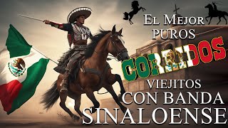 El Mejor Puros Corridos Viejitos Con Banda Sinaloense  50 Éxitos [upl. by Neih]