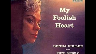 Donna Fuller  My Foolish Heart [upl. by Janean577]