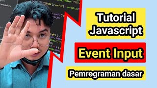 Event pada javascript  input  coding [upl. by Lhamaj]